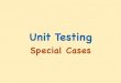 Unit Testing: Special Cases