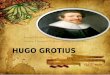 Hugo grotius and immanuel kant and pierre- GROUP 4