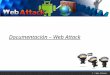 1 | Web Attacks Documentación – Web Attack. 2 | Web Attacks Seguridad en Aplicaciones Web Protocolo HTTP Vulnerabilidad XSS Vulnerabilidad CSRF Path Traversal
