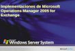 Implementaciones de Microsoft Operations Manager 2005 for Exchange