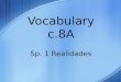 Vocabulary c.8A Sp. 1 Realidades. la ciudad the city Yo voy a la ciudad para ir de compras