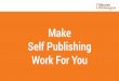 Make Self Publishing Work For You