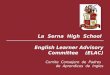 La Serna High School English Learner Advisory Committee (ELAC) Comite Consejero de Padres de Aprendices de Ingles