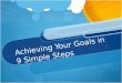 Achieving your goals in 9 Simple Steps