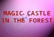 Magic castle in the forest