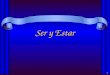 1 Ser y Estar 2 Ser y Estar en español… Both verbs mean to be Used in very different cases Irregular conjugations