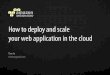 AWS: How to deploy and scale your web application in the cloud