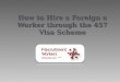How To Hire A Worker Through The 457 Visa Scheme