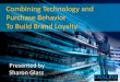 Combining Technology and Purchase Behavior to Build Brand Loyalty