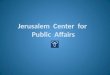 About The Jerusalem Center for Public Affairs