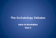 Revelation Part 2 - The Eschatology Debates
