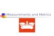 Measurements and metrics 10 11