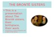 The brontë sisters, powerpoint presentation