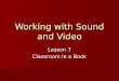 Working with sound and video