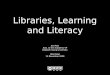Libraries, Learning, and Literacy