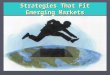 Stretagies that fit Emerging Markets