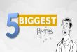 5 Biggest Myths