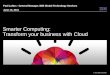 Smarter Computing: Transform your business with Cloud