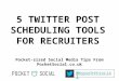 5 Twitter Post Scheduling Tools For Recruiters