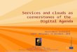Mário Campolargo - Services and clouds as cornerstones of the Digital Agenda
