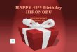 Happy 48 th birthday hironobu