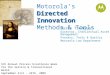 Motorola\'s Directed Innovation Process: Leveraging Multiple Creativity Best Practices To Increase The Generation Of High-Quality Novel Solutions And Re-Establish Your Competitive