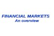 Financial markets. an overview