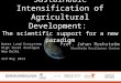 Sustainable Intensification of Agricultural Development:  The scientific support for a new paradigm