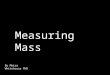 MASS and procedures for measuring (Teach)