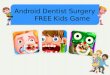 Android Dentist Surgery FREE Kids Games