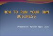 How To Run Your Own Business