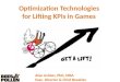 Optimization Technologies for Lifting KPIs in Games