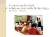 Increasing Student Achievement With Technology