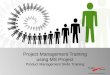 Product Management Training - MS Project Training