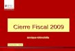 Enrique Chinchilla Cierre Fiscal 2009 Enrique Chinchilla Diciembre, 2009