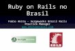 Ruby on Rails no Brasil (PPT) - Ruby on Rails