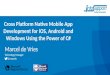 Cross platform native mobile app development for iOS, Android and Windows using the power of C#