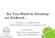 So you want to Develop on Android