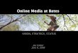 Online Media at Bates: Vision, Strategy, Status - June 2008