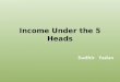 Income under the 5 heads