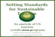 Setting Standards for Sustainable Tourism: An analysis of US tourism certification programs