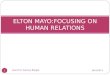 Elton mayo focusing on human relation aspects