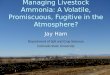 Managing Livestock Ammonia: A Volatile, Promiscuous Fugitive in the Atmosphere