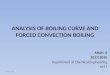 ANALYSIS OF BOILING CURVE AND FORCED CONVECTION BOILING