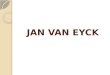 JAN VAN EYCK. Giovanni Arnolfini y su esposa Nombre del autor Jan van Eyck T í tulo de la obra Giovanni Arnolfini y su esposa o El matrimonio Arnolfini