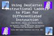 Using DesCartes Instructional Ladders to Plan for Differentiated Instruction