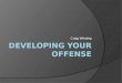 Developing your offense