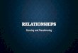 Relationships   forming and transforming