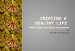 Healthy Eating, Healthy Life: Mind Body and Soul