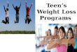 Teen’s weight loss programs